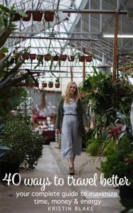 40 Ways to Travel Better: Your Complete Guide to Maximize Time, Money & Energy