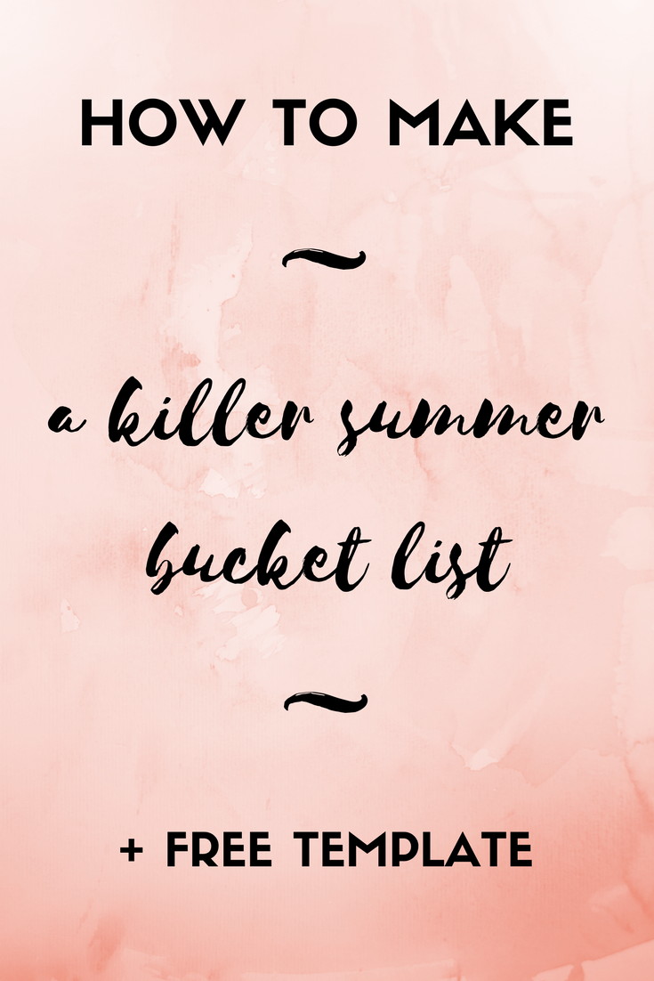 how to make a killer summer bucket list with free template